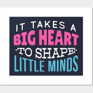 It Takes a Big Heart to Shape Little Minds // Teacher Life // Proud Teacher Posters and Art